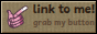 Link to me: grab my button